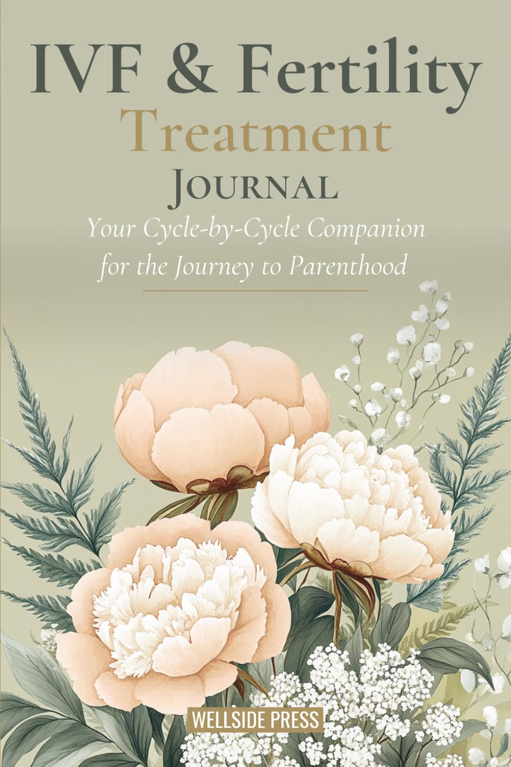 IVF & Fertility Treatment Journal: Your Cycle-by-Cycle Companion for the Journey to Parenthood