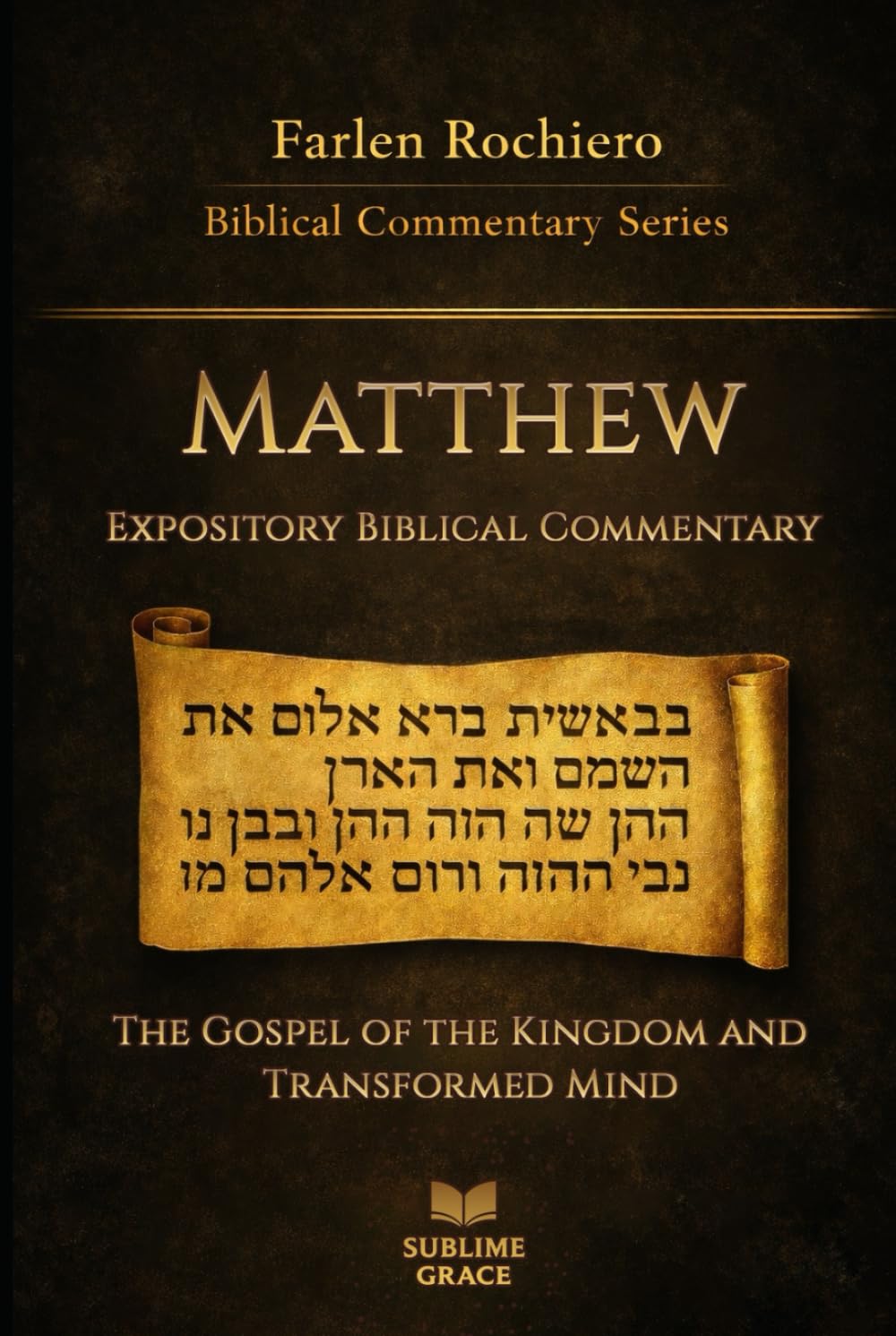 Matthew: The Gospel of the Kingdom and the Transformed Mind (Expository Biblical Commentary)