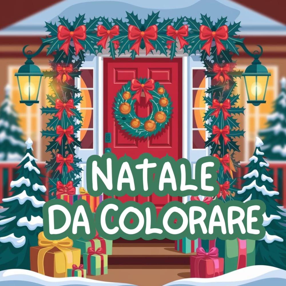 Natale da colorare: Libro di Natale da colorare per adulti e bambini: 55 immagini da colorare raffiguranti porte e ingressi con decorazioni natalizie