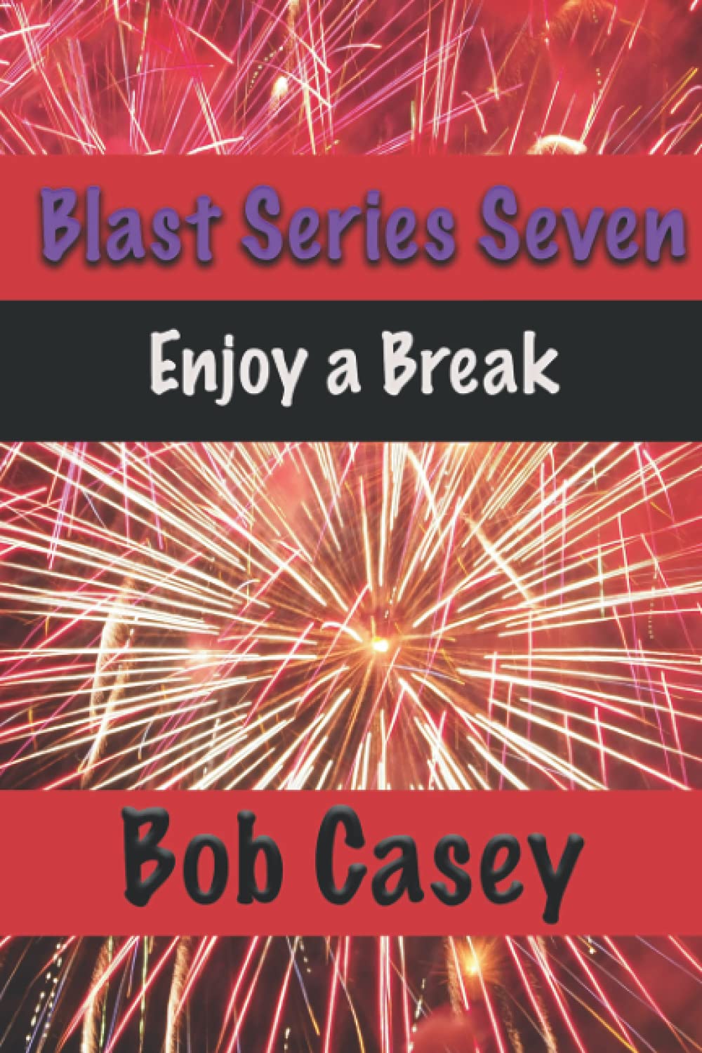 Blast Series Seven: Enjoy a Break
