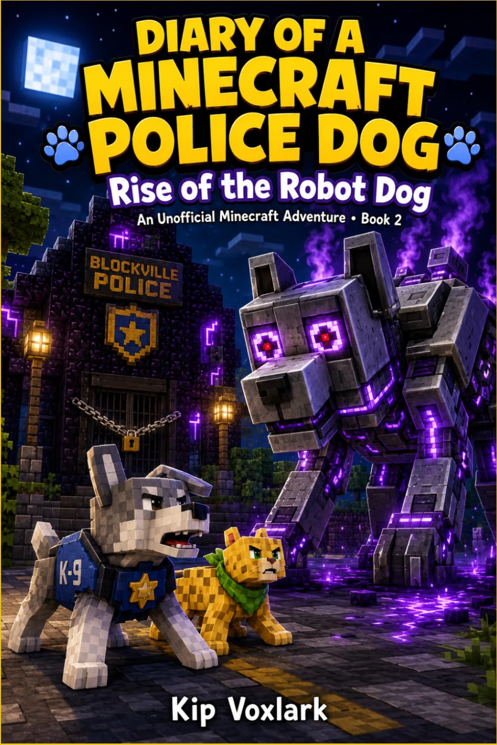 Diary of a Minecraft Police Dog: Rise of the Robot Dog — An Unofficial Minecraft Adventure for Kids Ages 8–12 (Book 2)