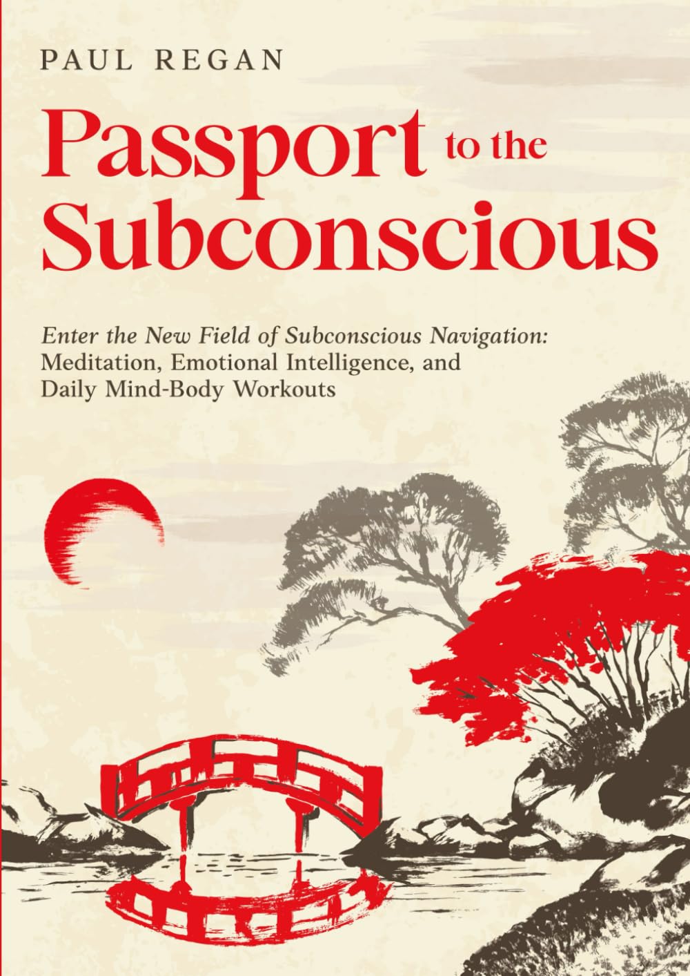 Passport to the Subconscious.: Where Meditation Meets Emotional Intelligence. (For Daily Living.)