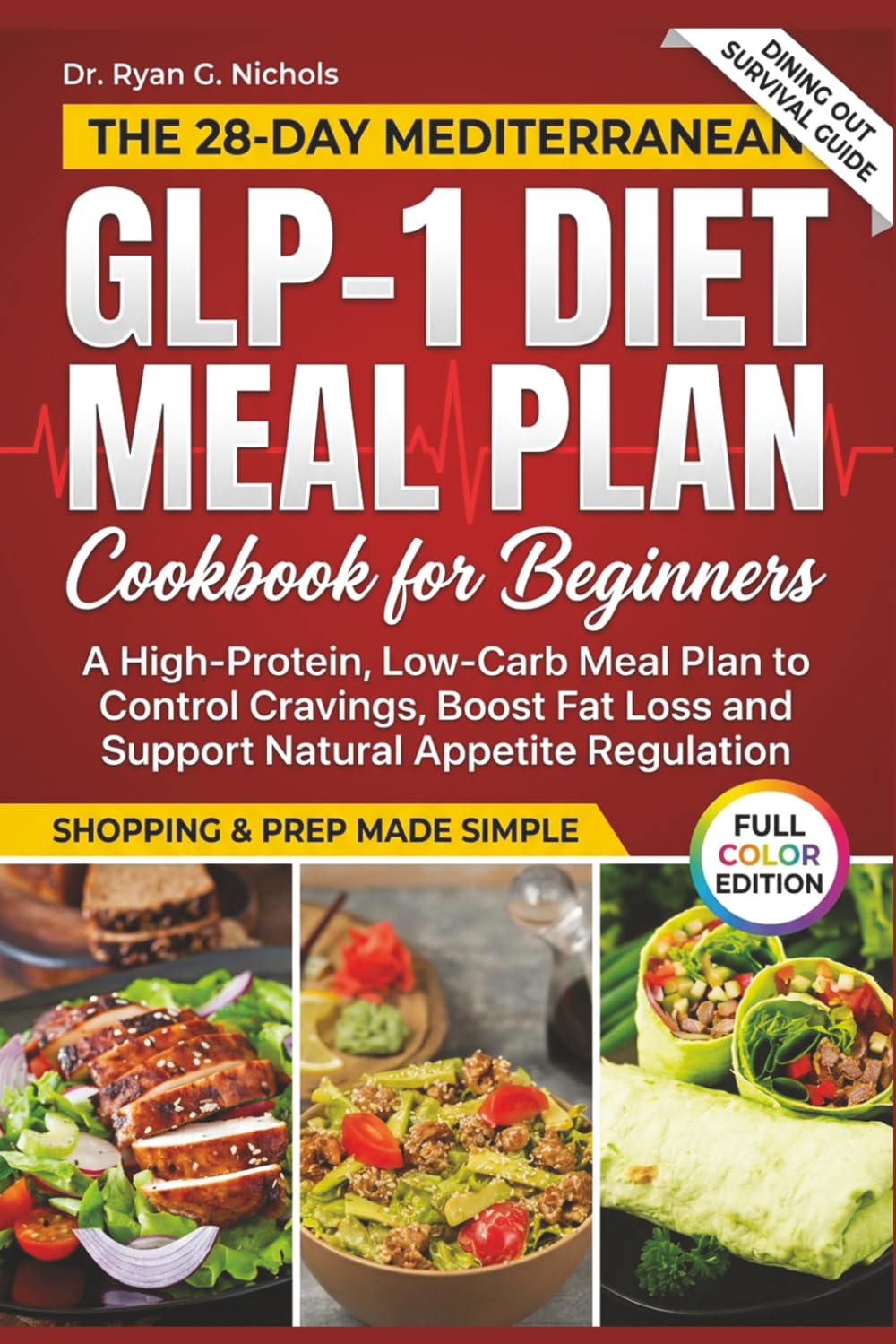 GLP-1 Diet Meal Plan Cookbook for Beginners: A High-Protein, Low-Carb Meal Plan to Control Cravings, Boost Fat Loss and Support Natural Appetite Regulation