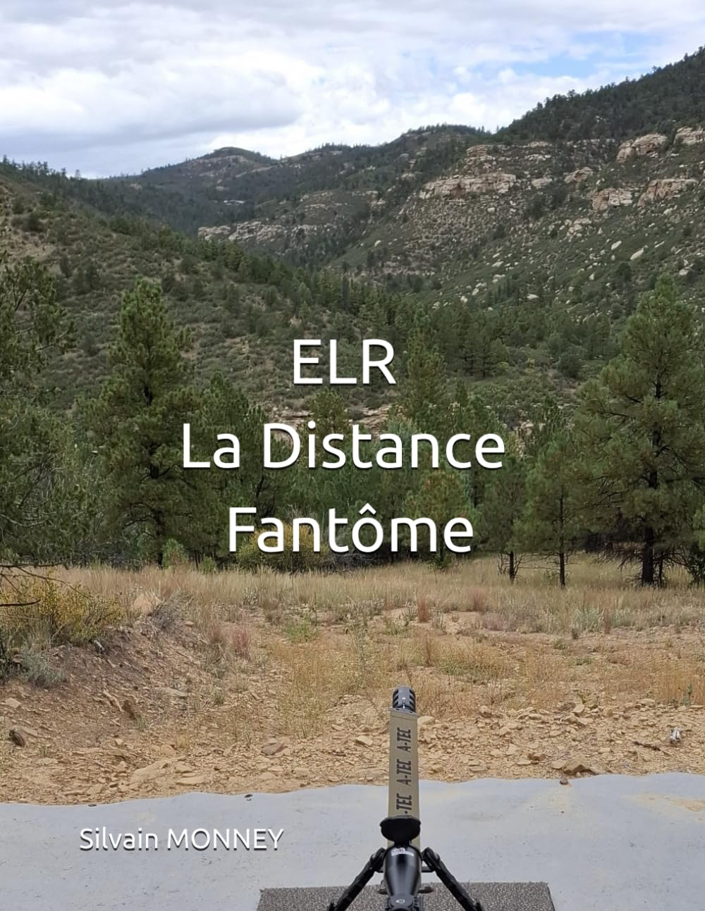 ELR la distance fantôme: Manuel pratique et technique de Tir Longue Distance et Extrême Longue Distance pour les tireurs sportifs