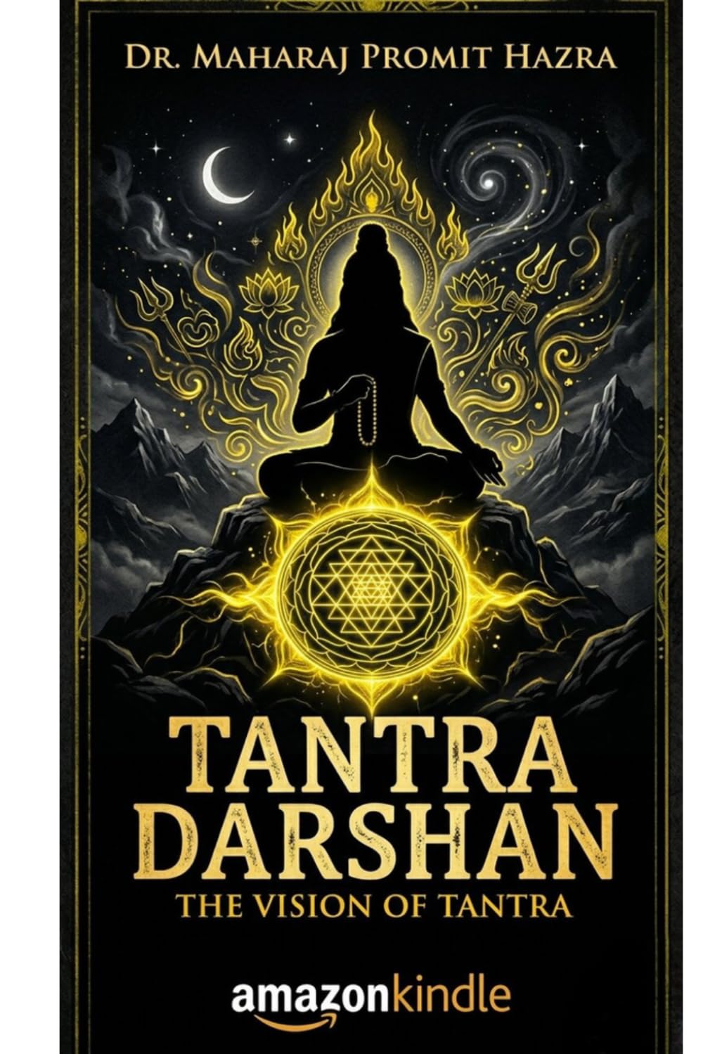 TANTRA DARSHAN: THE VISION OF TANTRA