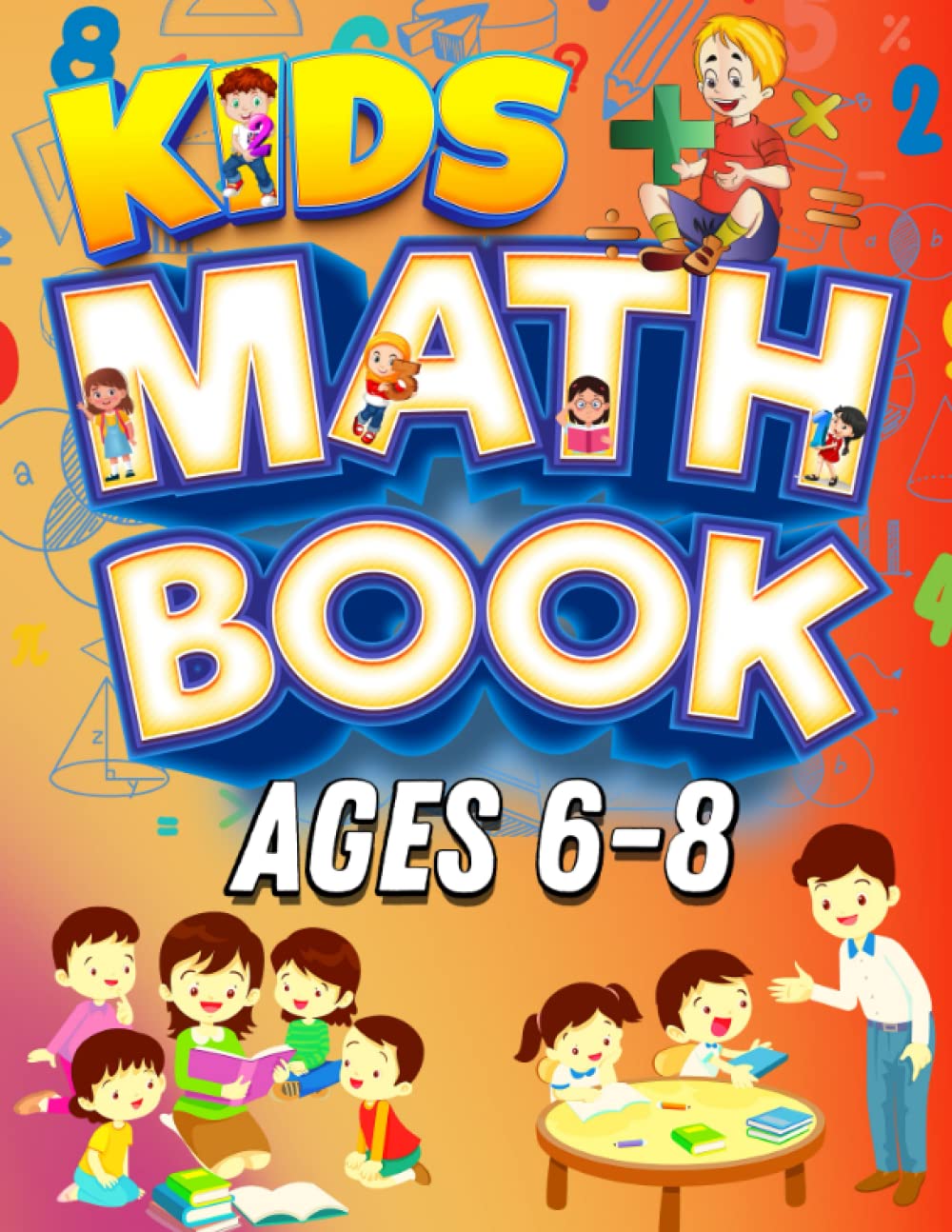 Kids Math Book Ages 6-8: Math Practice workbook Grade 1-3: Addition, Subtraction, Place Value, Telling Time