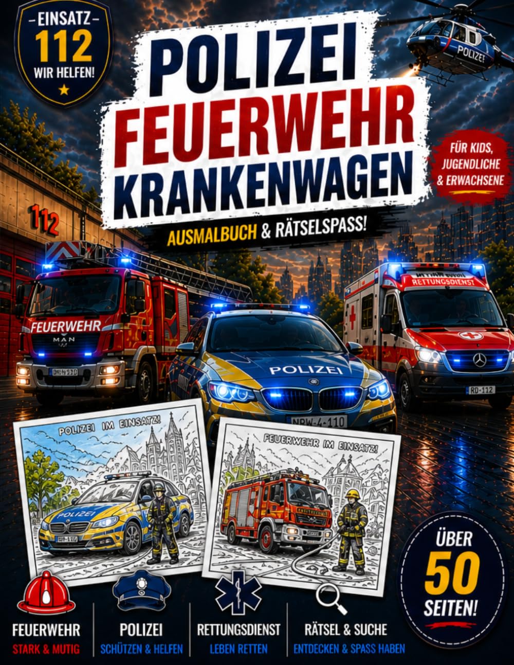EINSATZ 112 – Polizei, Feuerwehr, Rettungsdienst Ausmalbuch: Ausmalbuch & Rätselspaß mit realistischen Szenen für Klein und Groß