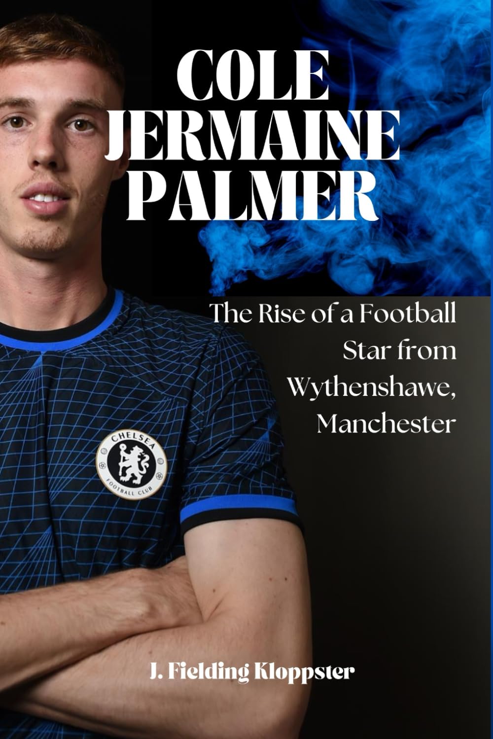 COLE JERMAINE PALMER The Rise of a Football Star from Wythenshawe