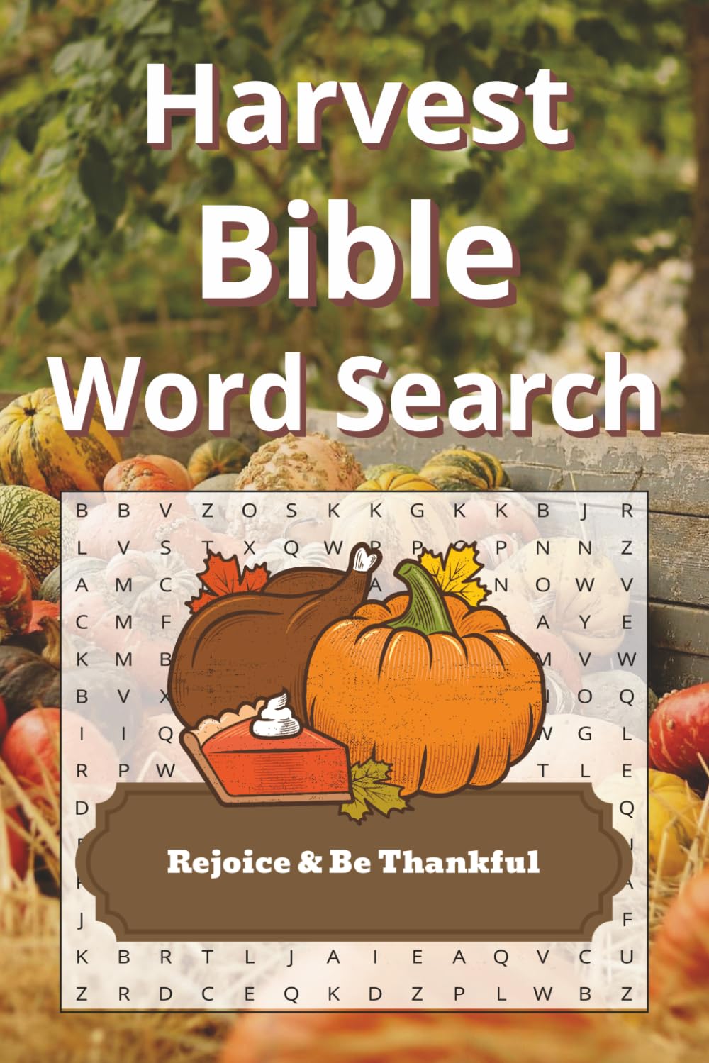 Harvest Bible Word Search: A Fall-Themed Word Search Puzzle Book Celebrating Gratitude, God’s Blessings, and the Beauty of the Harvest Season | 6x9 ... of Faith Bible Word Search Collection)