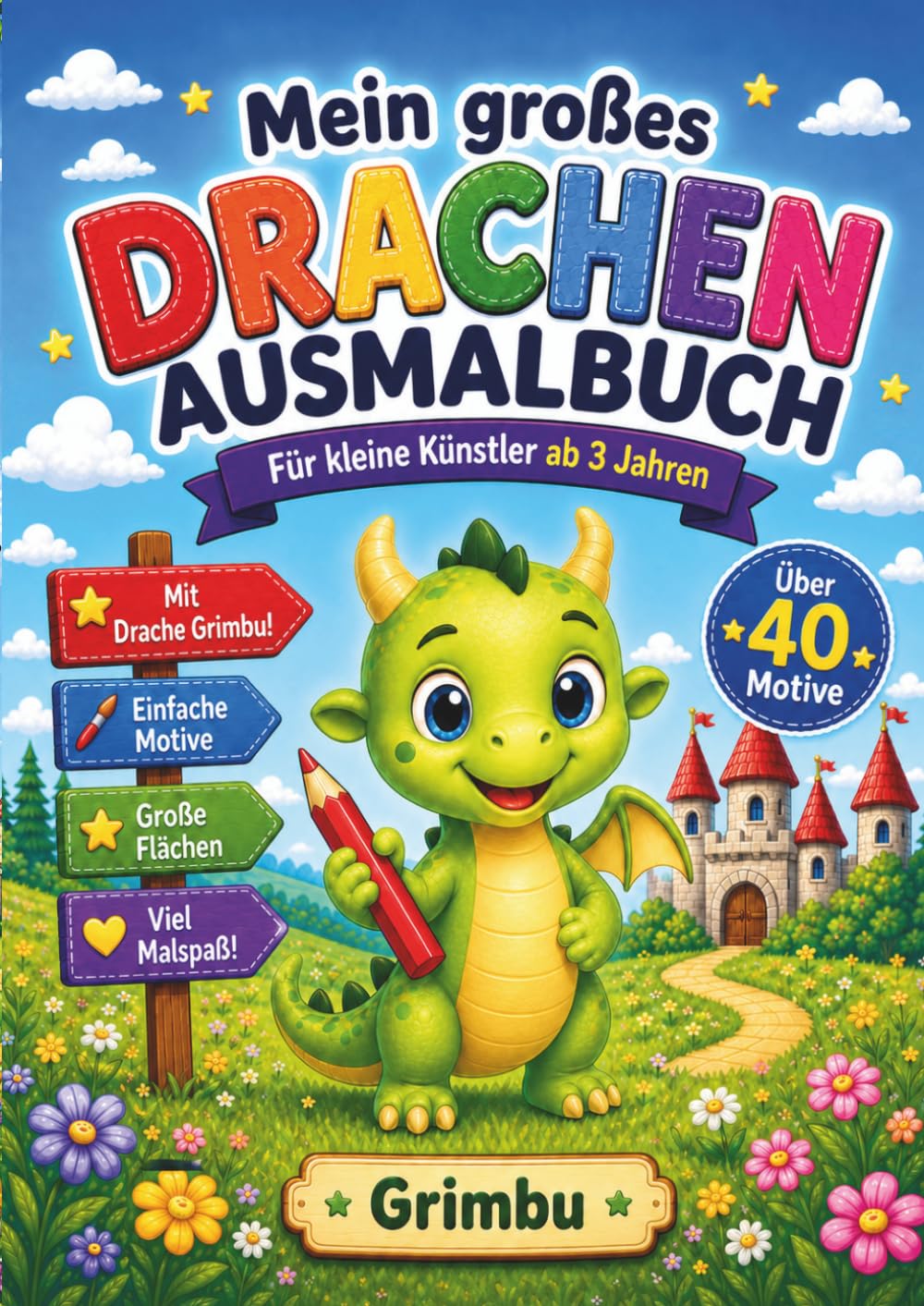 Mein großes Drachen Ausmalbuch: Für kleine Künstler ab 3 Jahren – Mit Drache Grimbu!