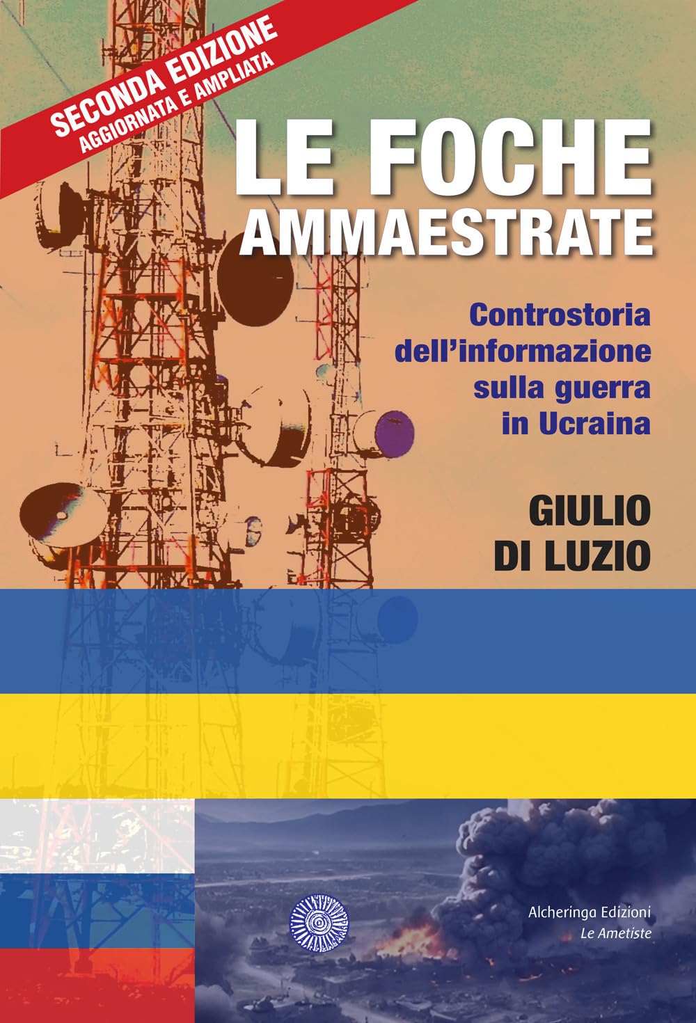 Le Foche Ammaestrate. Controstoria Dell'informazione Sulla Guerra In Ucraina - 4