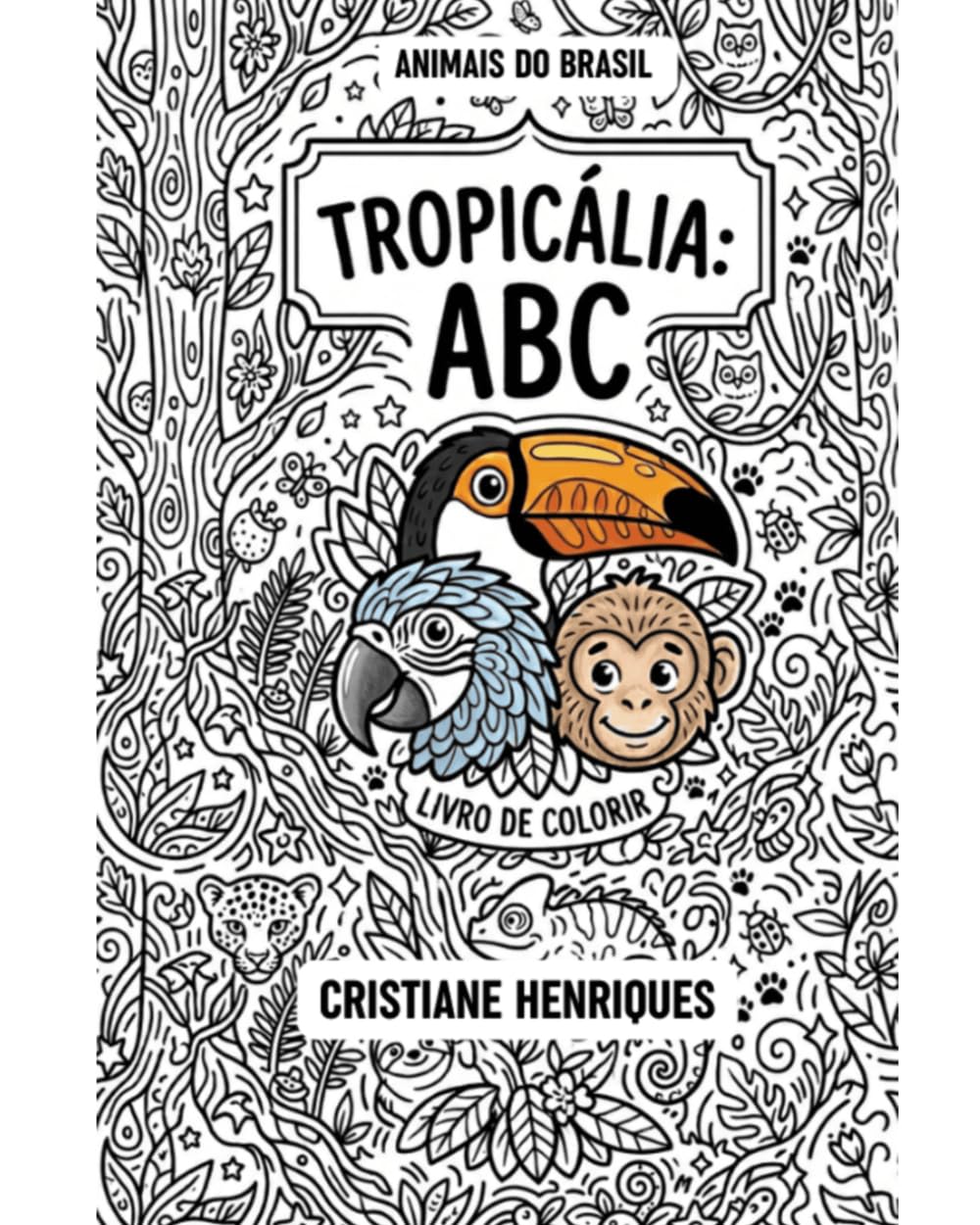 TROPICÁLIA: ABC - ANIMAIS DO BRASIL: LIVRO DE COLORIR (TROPICÁLIA: APRENDENDO PORTUGUÊS)