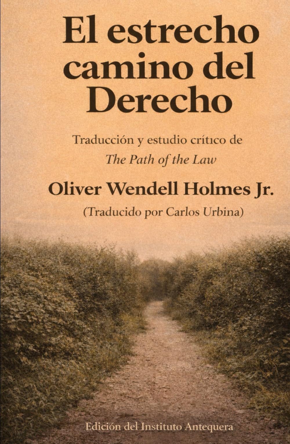 El estrecho camino del Derecho: Traducción y estudio crítico de The Path of the Law