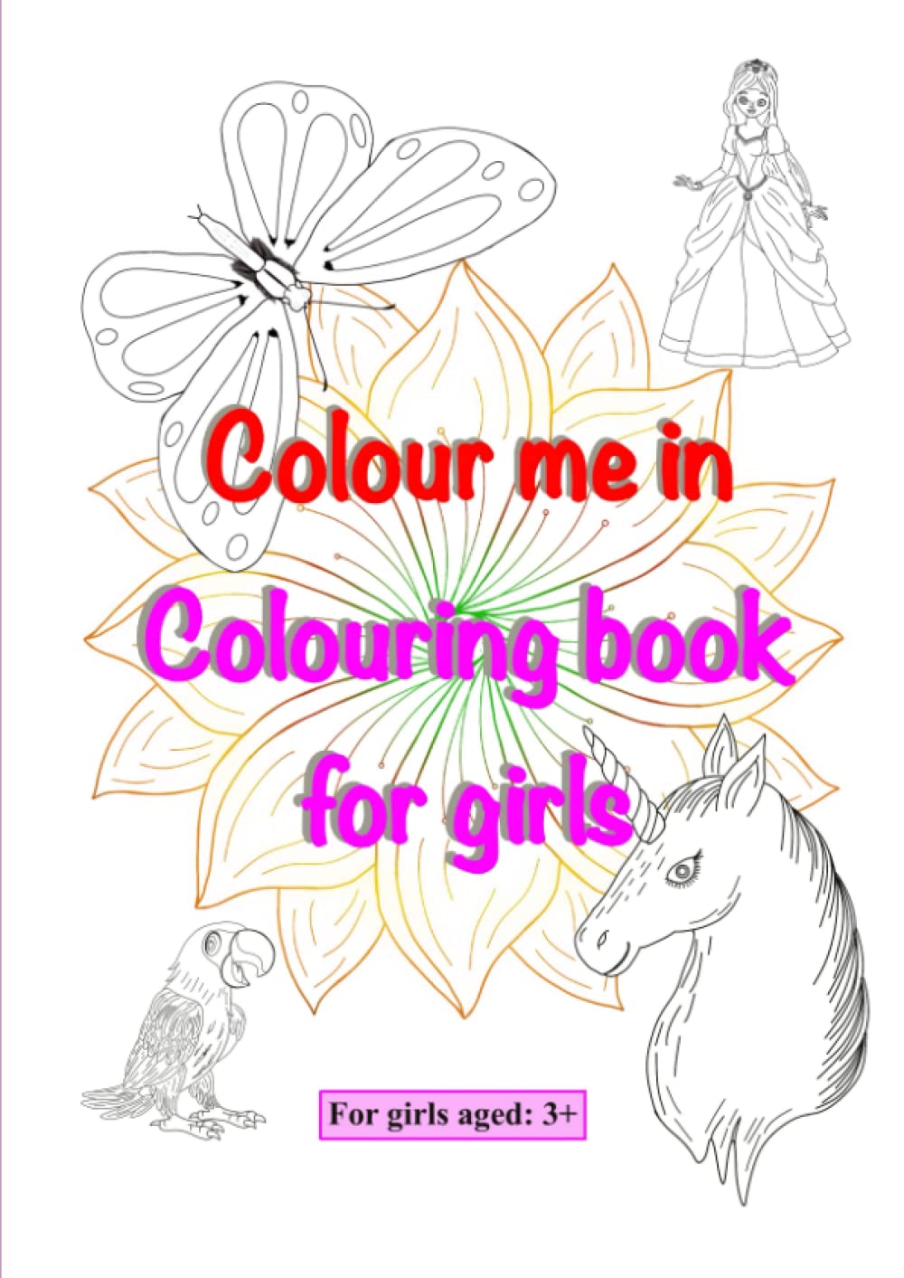 Colour Me In: Colouring Book for Girls