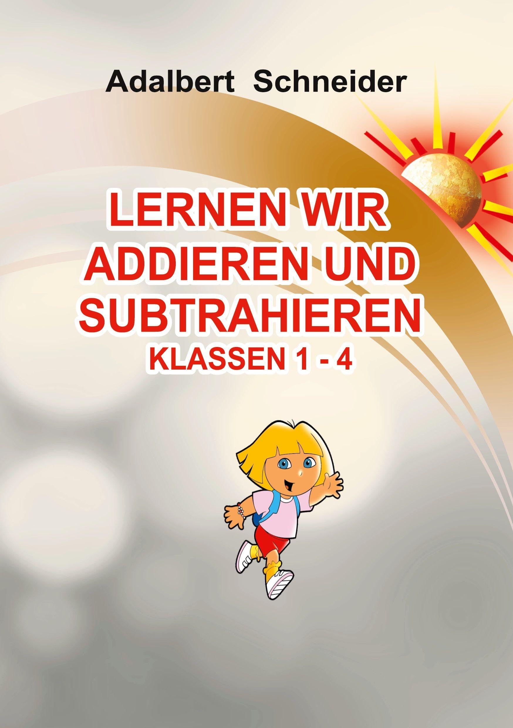 Lernen Wir Addieren Und Subtrahieren Klassen 1 - 4