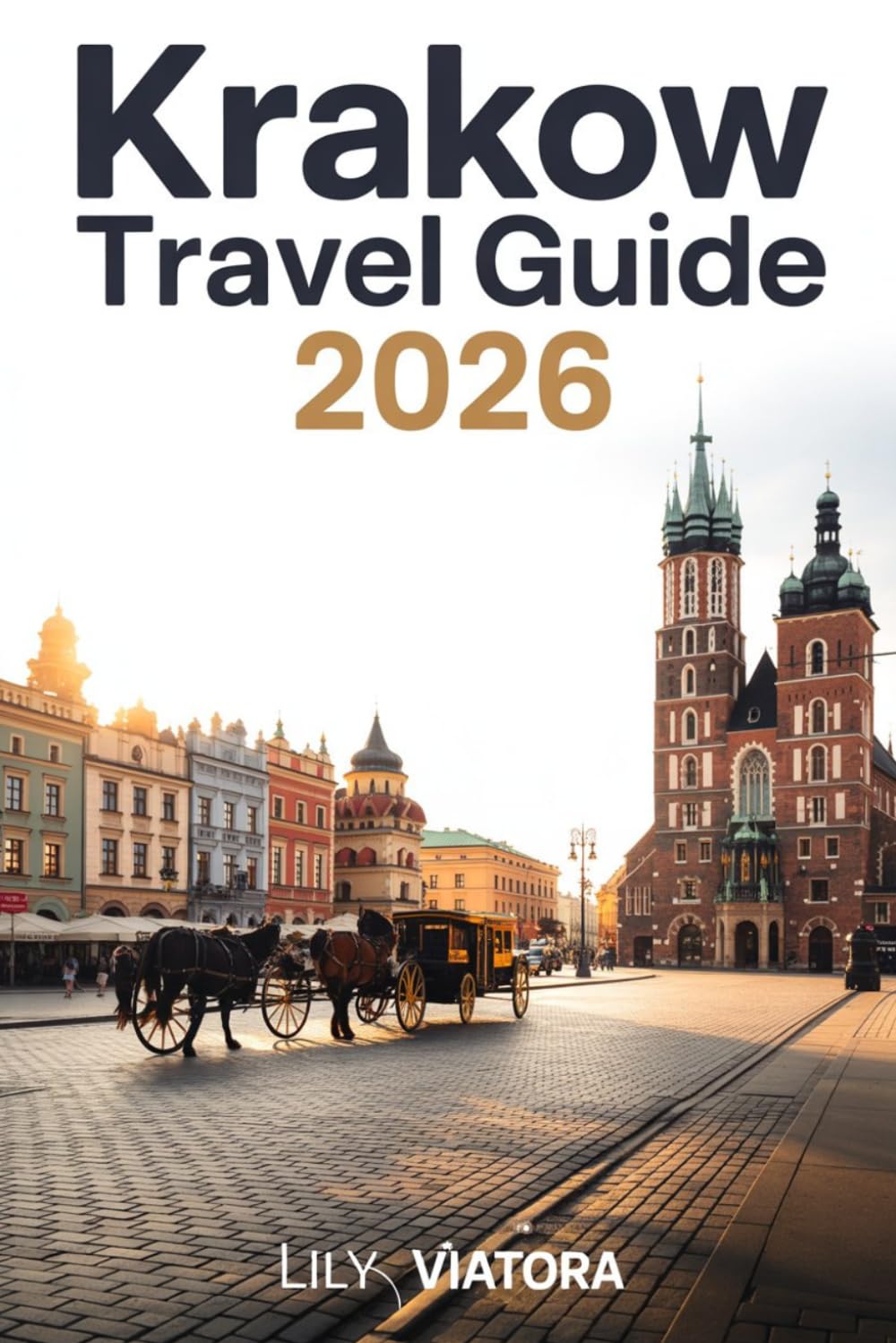 KRAKOW TRAVEL GUIDE 2026: Smart planning for a seamless city experience with clear itineraries and local insight
