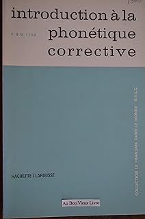 Introduction à la phonétique corrective: À l'usage des professeurs de français à l'étranger