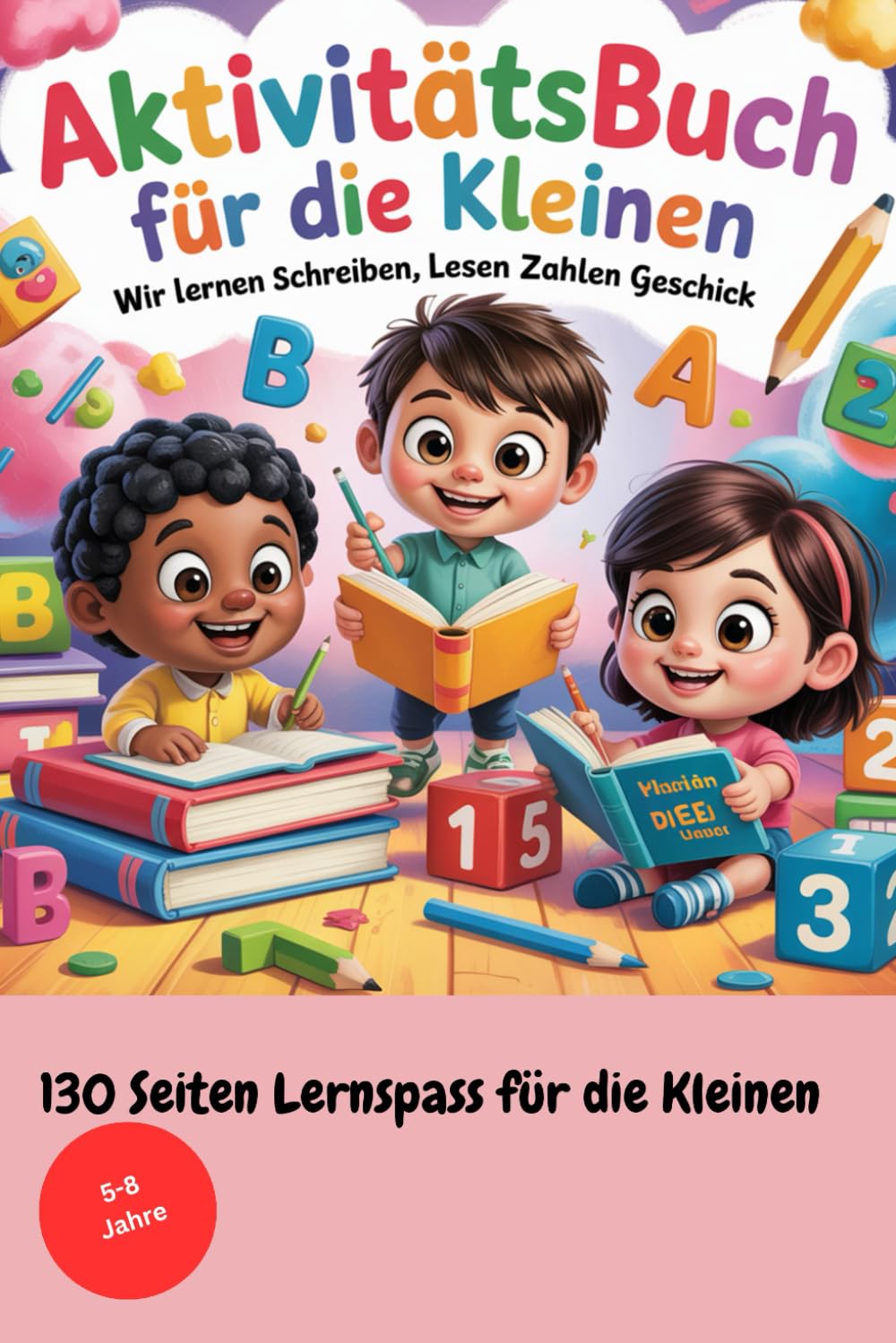 Aktivitätsbuch für die Kleinen: Lesen zählen Geschick