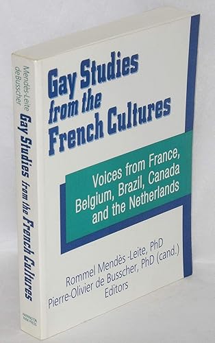 Gay Studies from the French Cultures: Voices from France, Belgium, Brazil, Canada, and the Netherlands