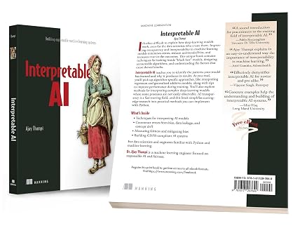Interpretable AI: Building explainable machine learning systems