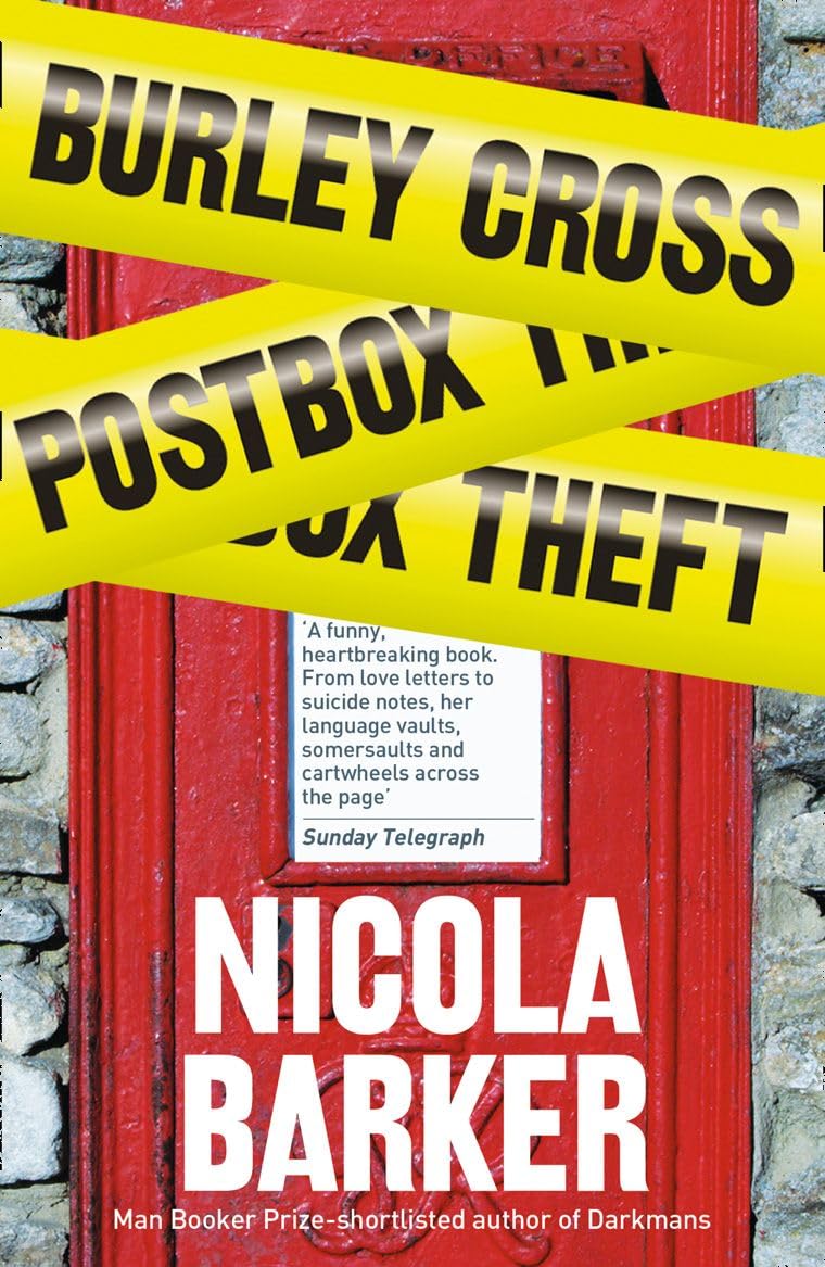 Burley Cross Postbox Theft By  Nicola Barker. 9780007356287