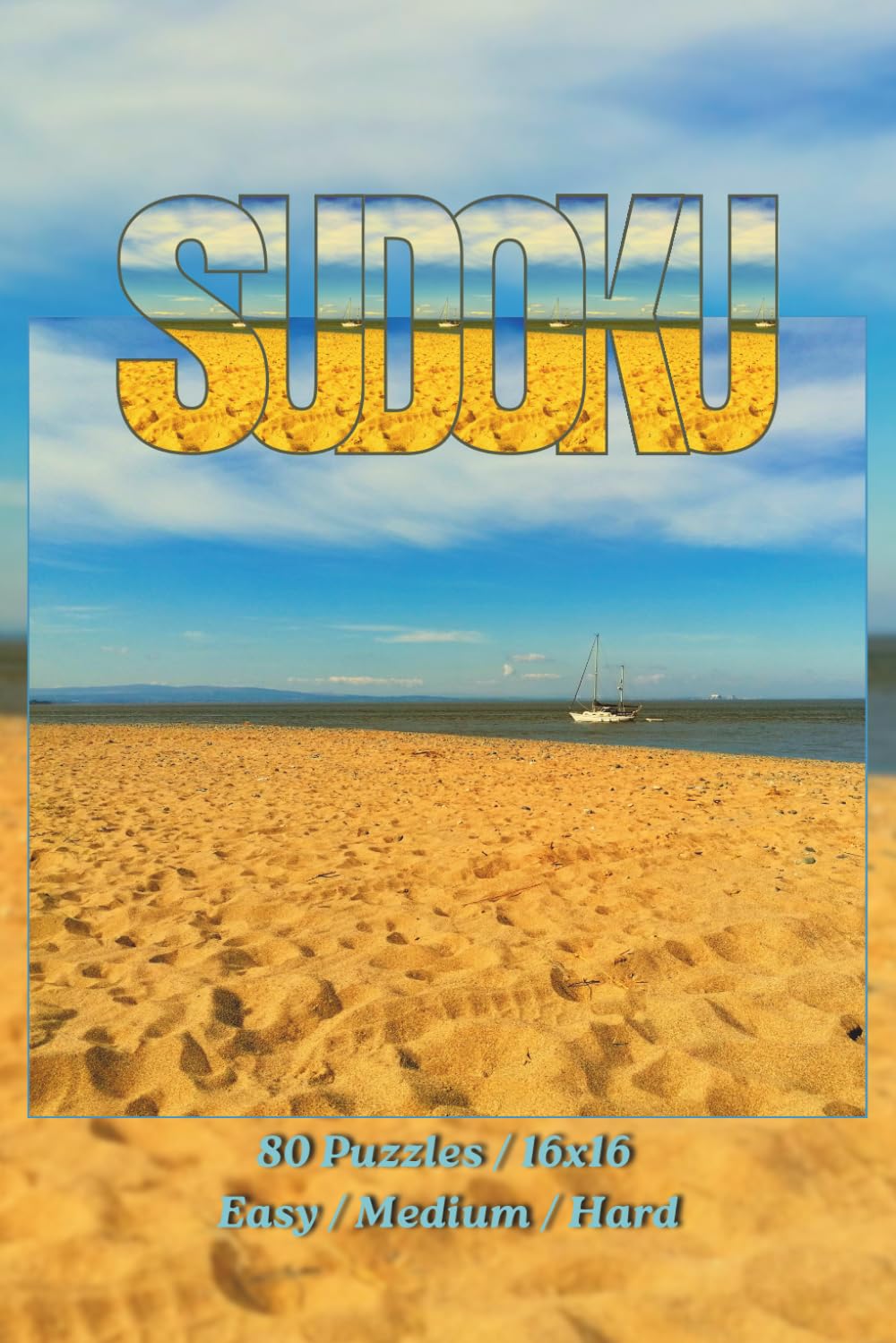 16x16 Sudoku Puzzle Book for Adults – 80 Easy, Medium & Hard Puzzles: Large Print Brain Games with Solutions