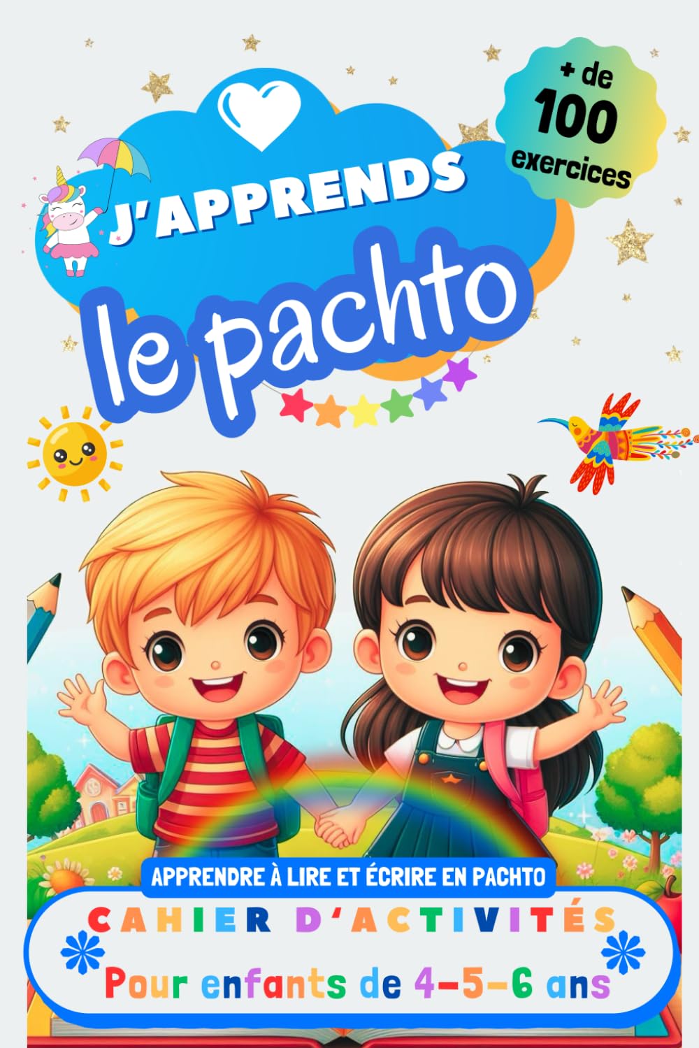 J’apprends le Pachto : Cahier d’activités pour enfants de 4, 5 et 6 ans: Plus de 100 exercices : Apprendre à lire et écrire en Pachto