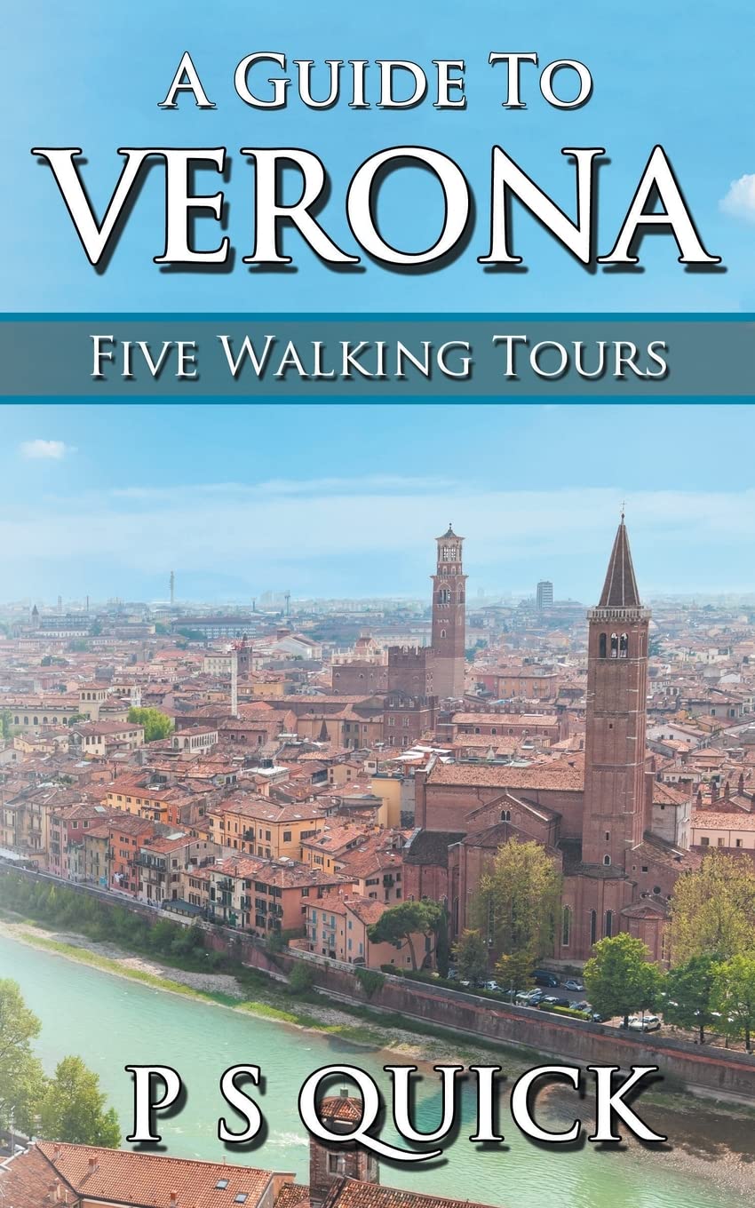 A Guide to Verona: Five Walking Tours: 2 (Walking Tour Guides)