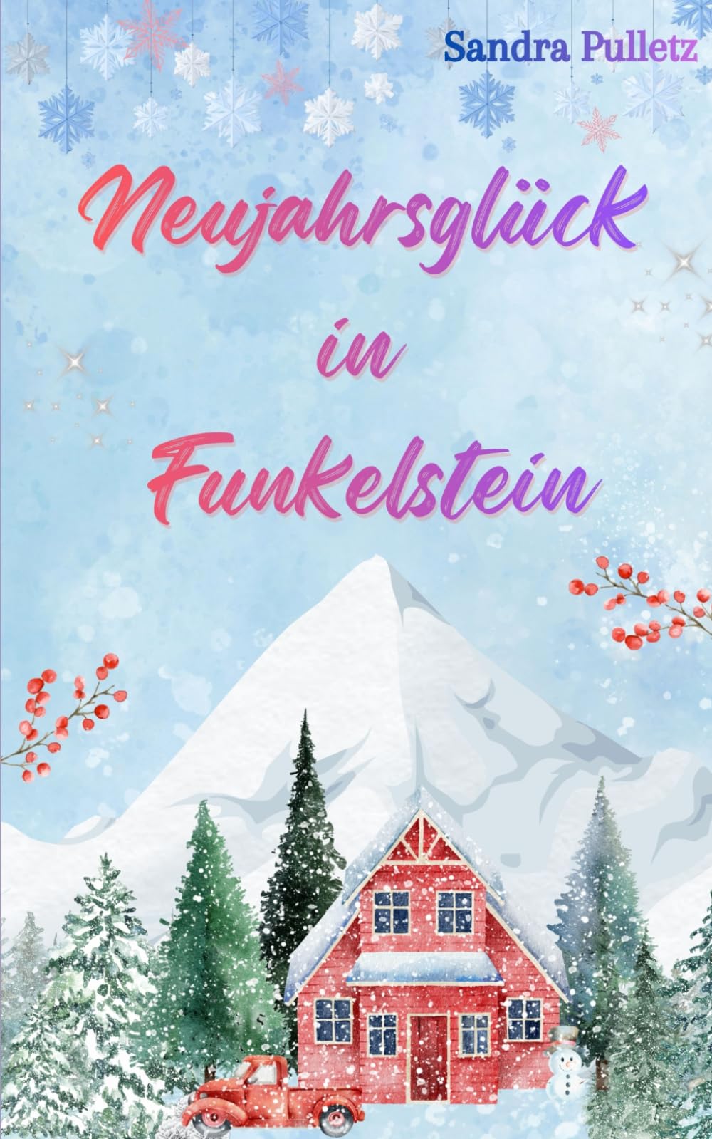 Neujahrsglück in Funkelstein: Ein herzerwärmender Winterliebesroman (Funkelstein-Momente)