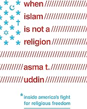When Islam Is Not a Religion: Inside America's Fight for Religious Freedom