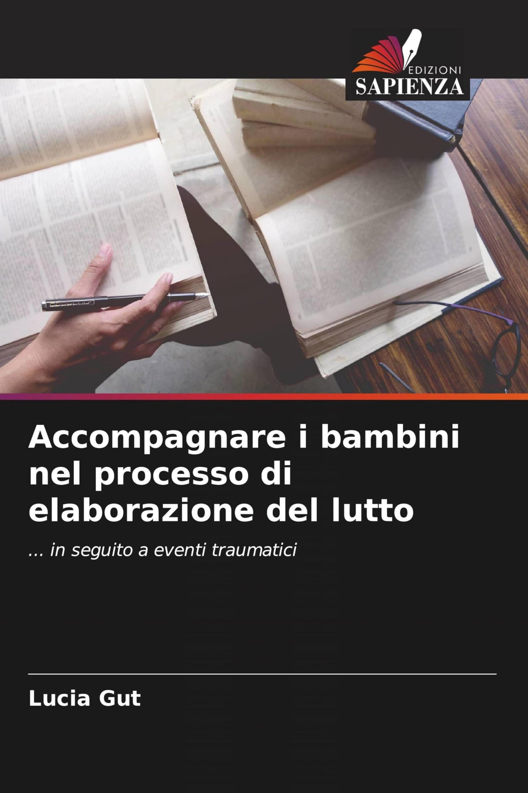 Accompagnare i bambini nel processo di elaborazione del lutto: ... in seguito a eventi traumatici