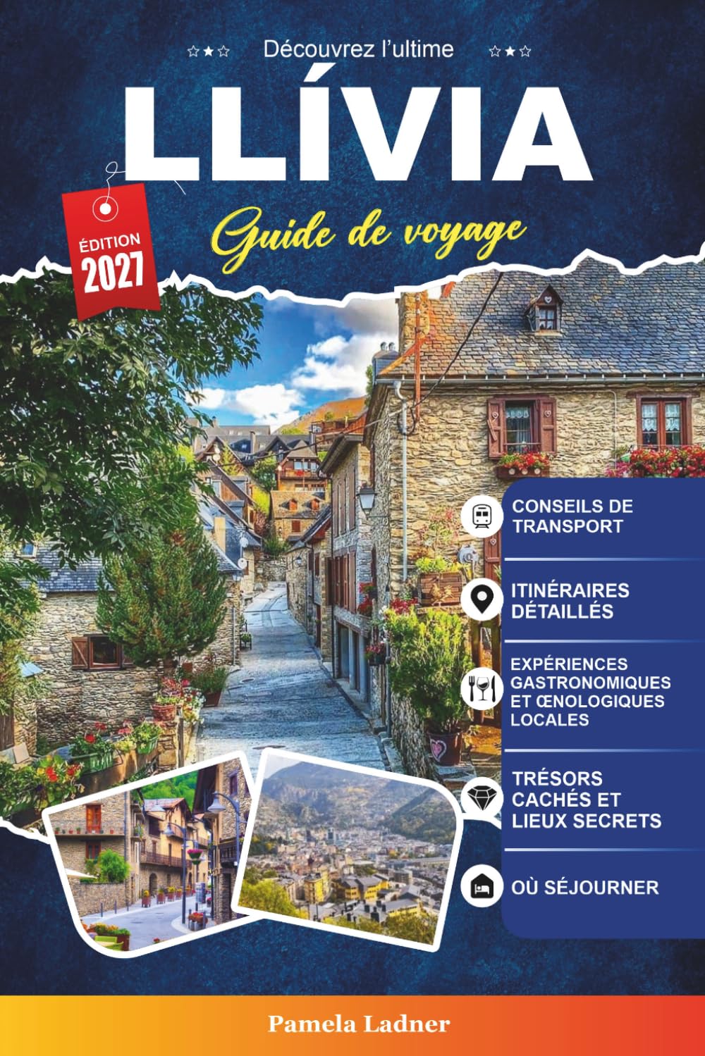 Guide de voyage Llívia 2027: Votre planificateur de vacances d'initié avec charme médiéval, sentiers de montagne, cuisine locale, excursions d'une journée et joyaux cachés