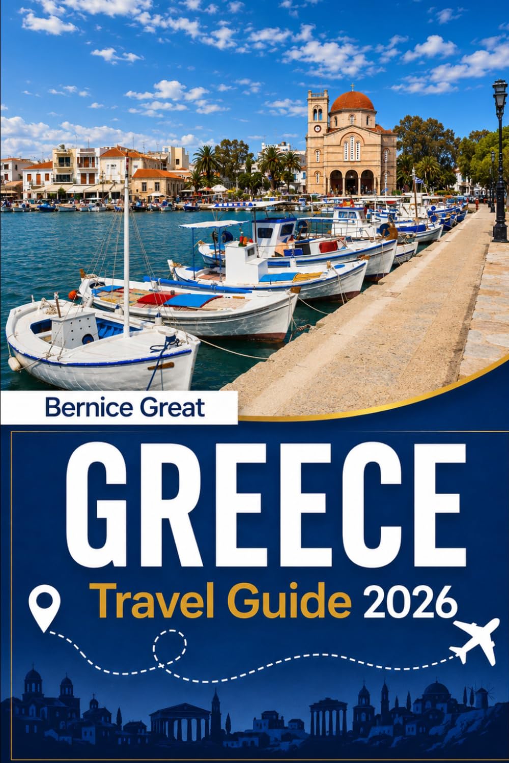 GREECE TRAVEL GUIDE 2026: Athens, Crete, Cyclades, Peloponnese, Delphi, Meteora & Island Escapes with Map, Itineraries, Dining Tips