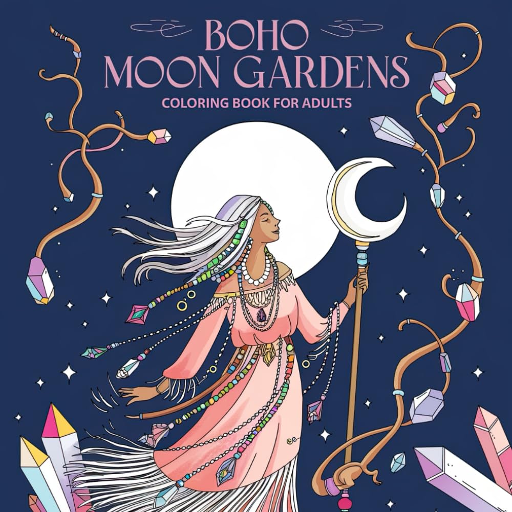 Boho Moon Gardens Coloring Book for Adults: Nighttime Beauty and Whimsical Gardens
