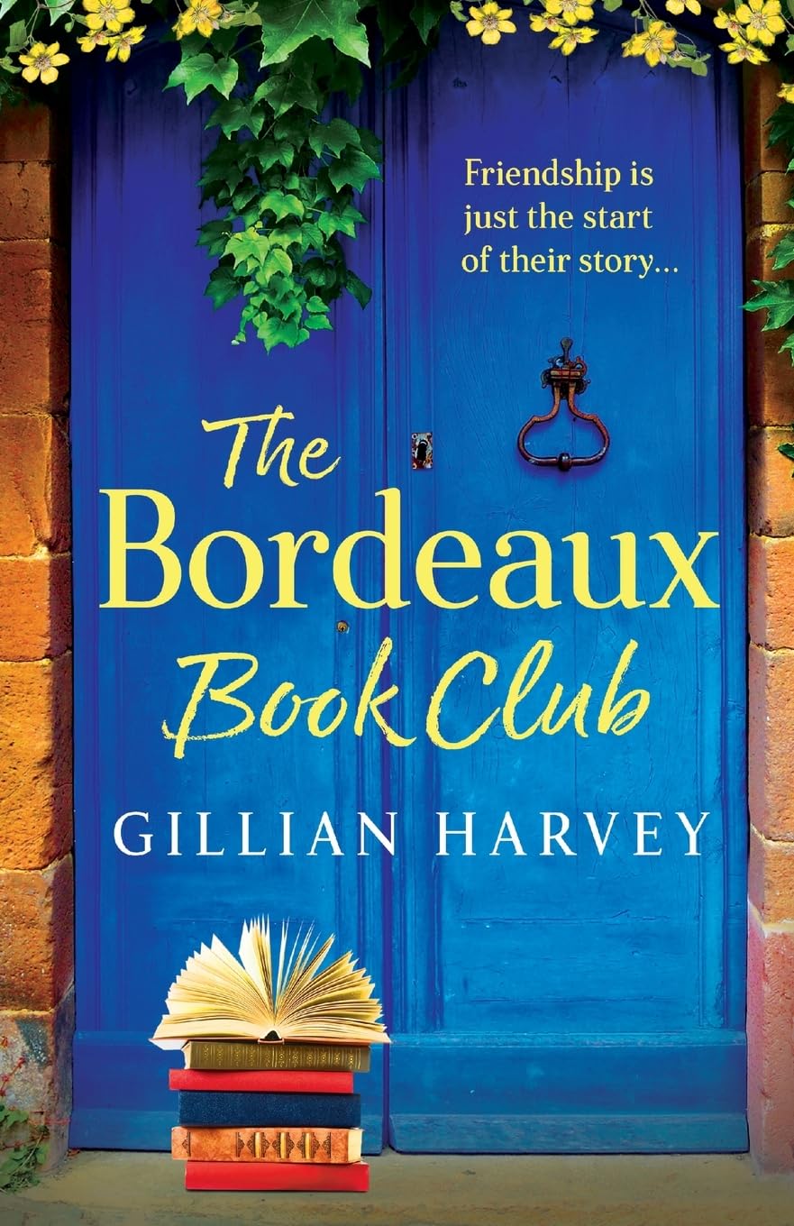 The Bordeaux Bookclub: A gorgeous, escapist read from TOP TEN BESTSELLER Gillian Harvey for 2024