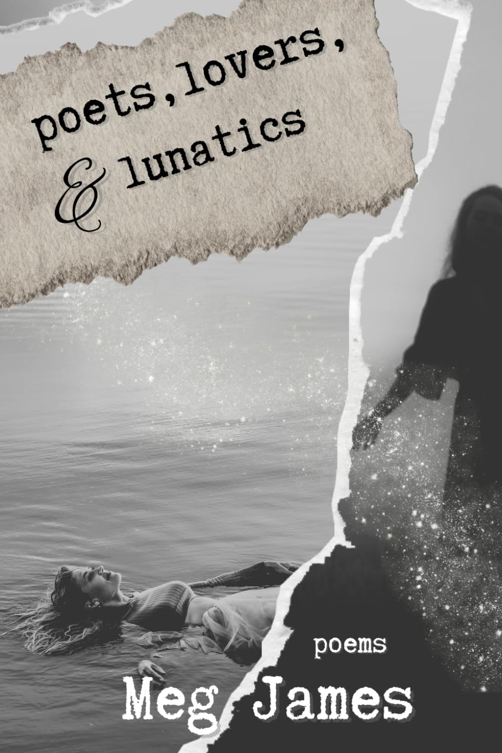 poets, lovers, and lunatics: poems