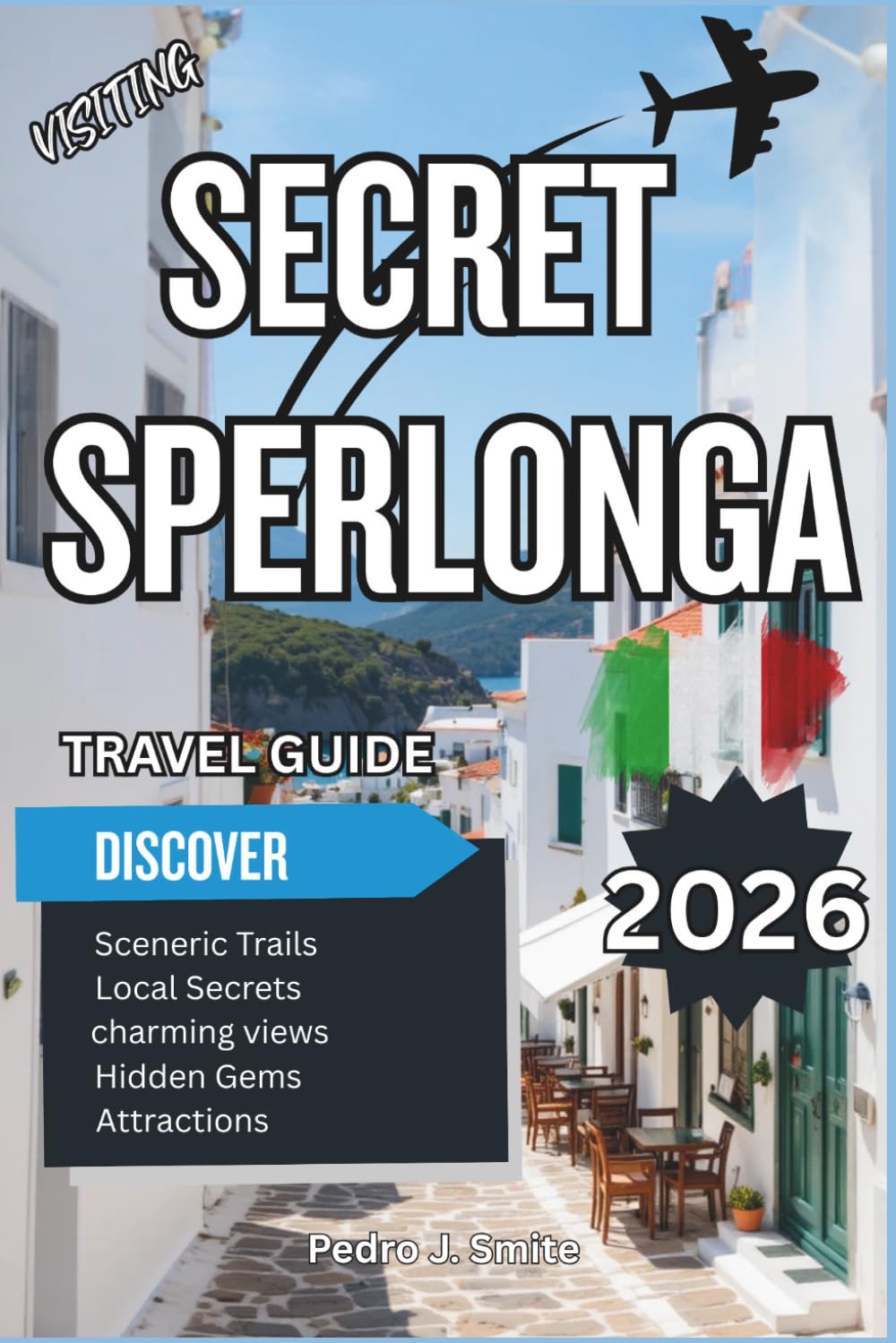Secret Sperlonga 2026: Whitewashed Streets, Coastal Views, and Lazio’s Scenic Riviera Escape