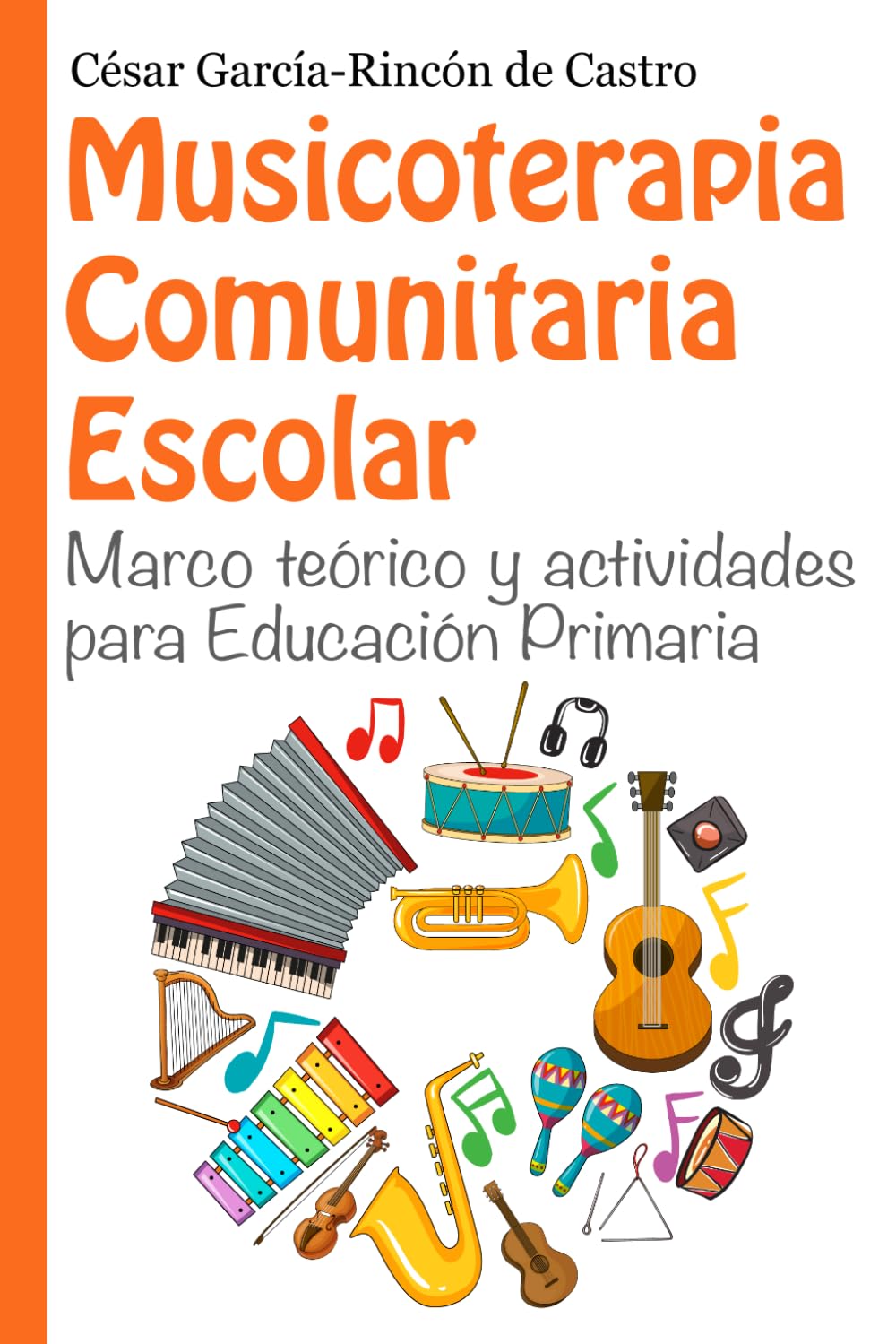 Musicoterapia Comunitaria Escolar: Marco teórico y actividades para Educación Primaria