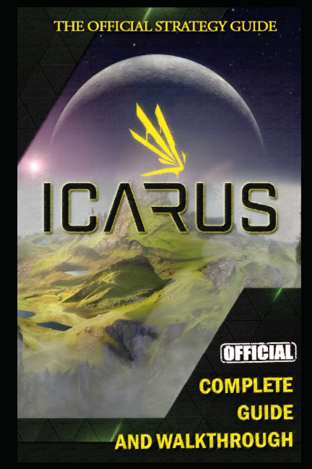 Icarus Complete Guide & Walkthrough: Best Tips, Tricks and Strategies to Become a Pro Player