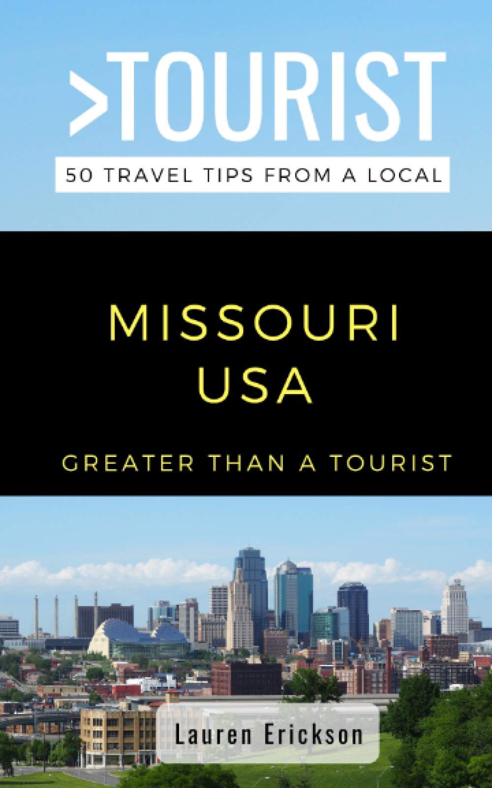 Greater Than a Tourist- Missouri USA: 50 Travel Tips from a Local: 34 (Greater Than a Tourist North America & Caribbean Series)