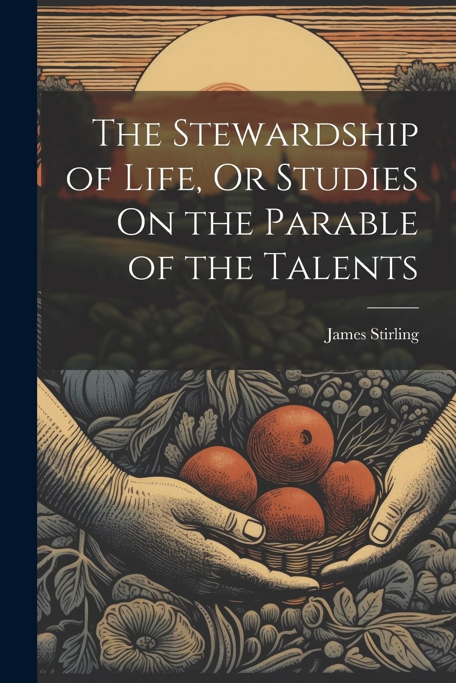 Buy The Stewardship Of Life Or Studies On The Parable Of The Talents