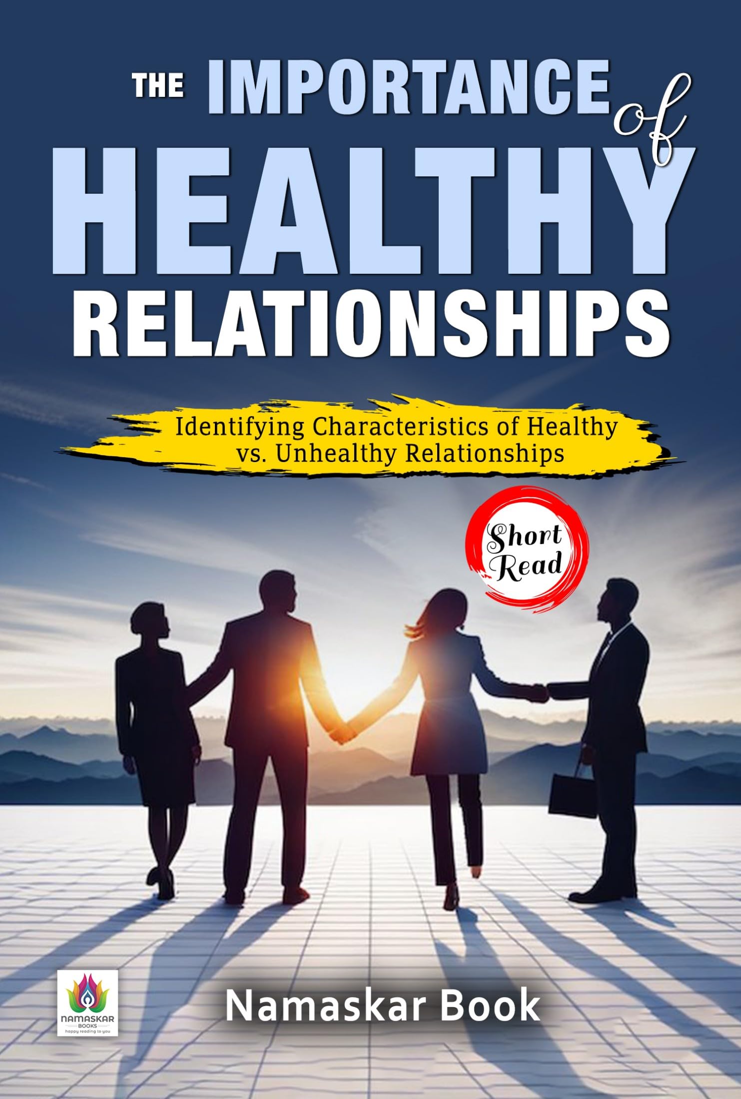 Quick Guide: Identifying Characteristics of Healthy vs. Unhealthy Relationships