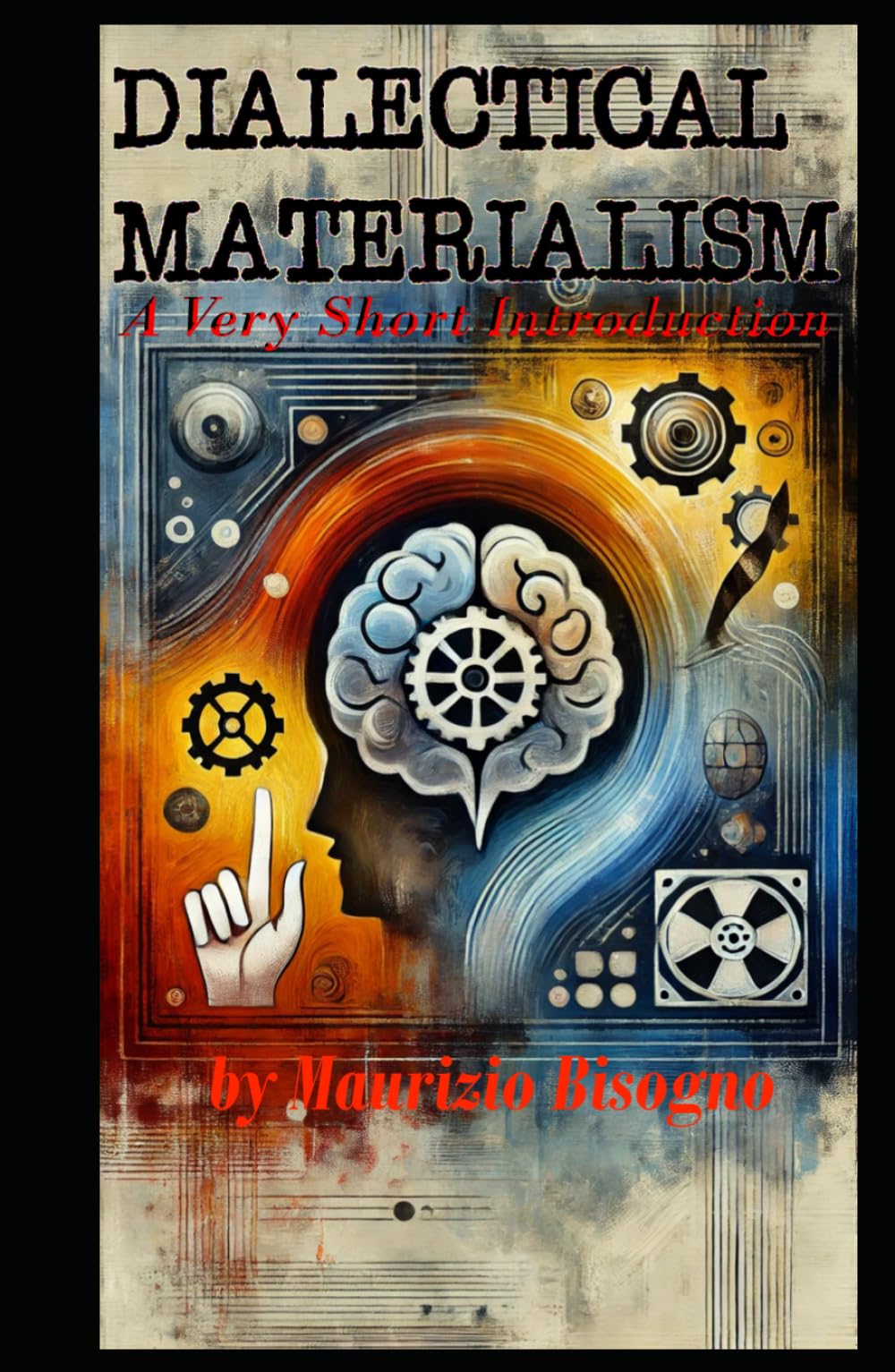 A Very Short Introduction to Dialectical Materialism (Exploring Marxism)
