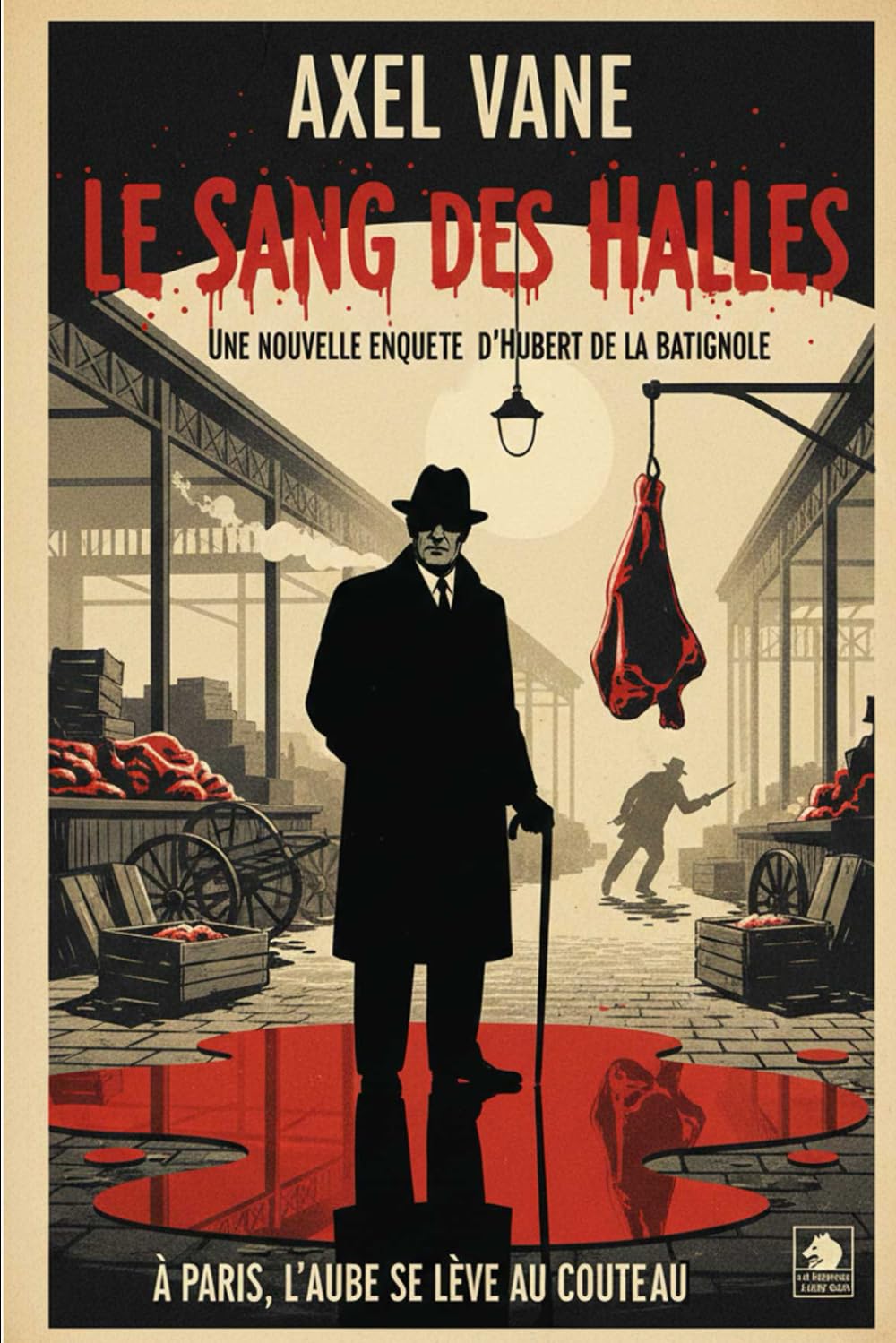 Le Sang des Halles - Paris 1°: 1 (Hommage à Léo Malet)