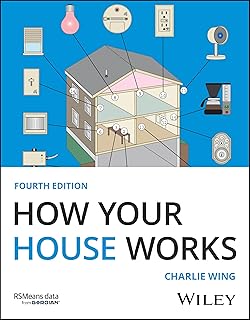 How Your House Works: A Visual Guide to Understanding and Maintaining Your Home (RSMeans)