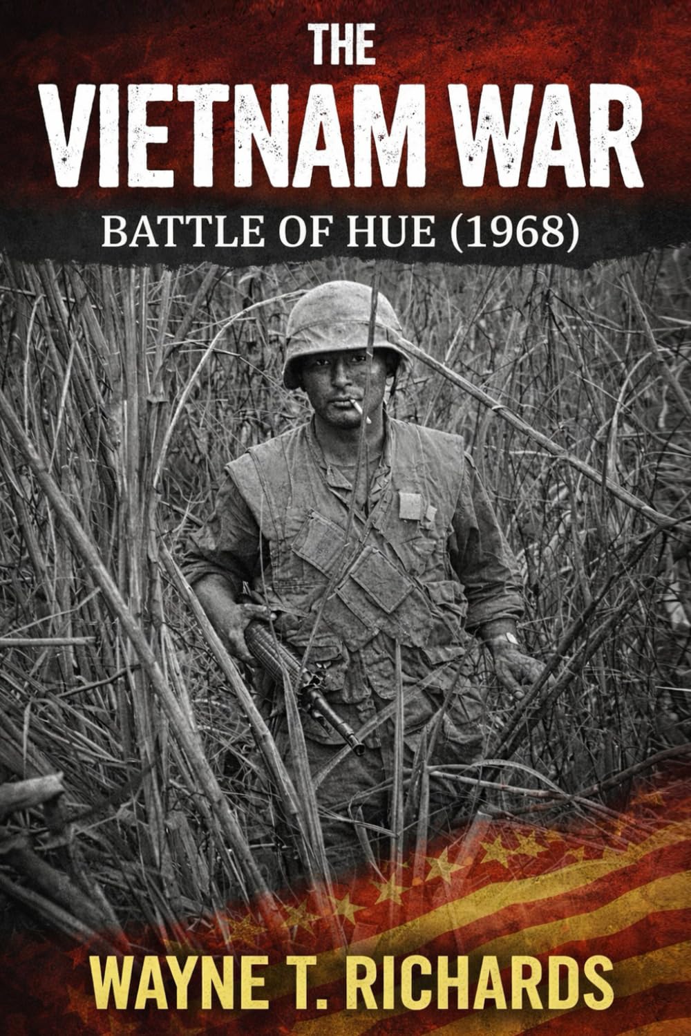 THE VIETNAM WAR: BATTLE OF HUE (1968)