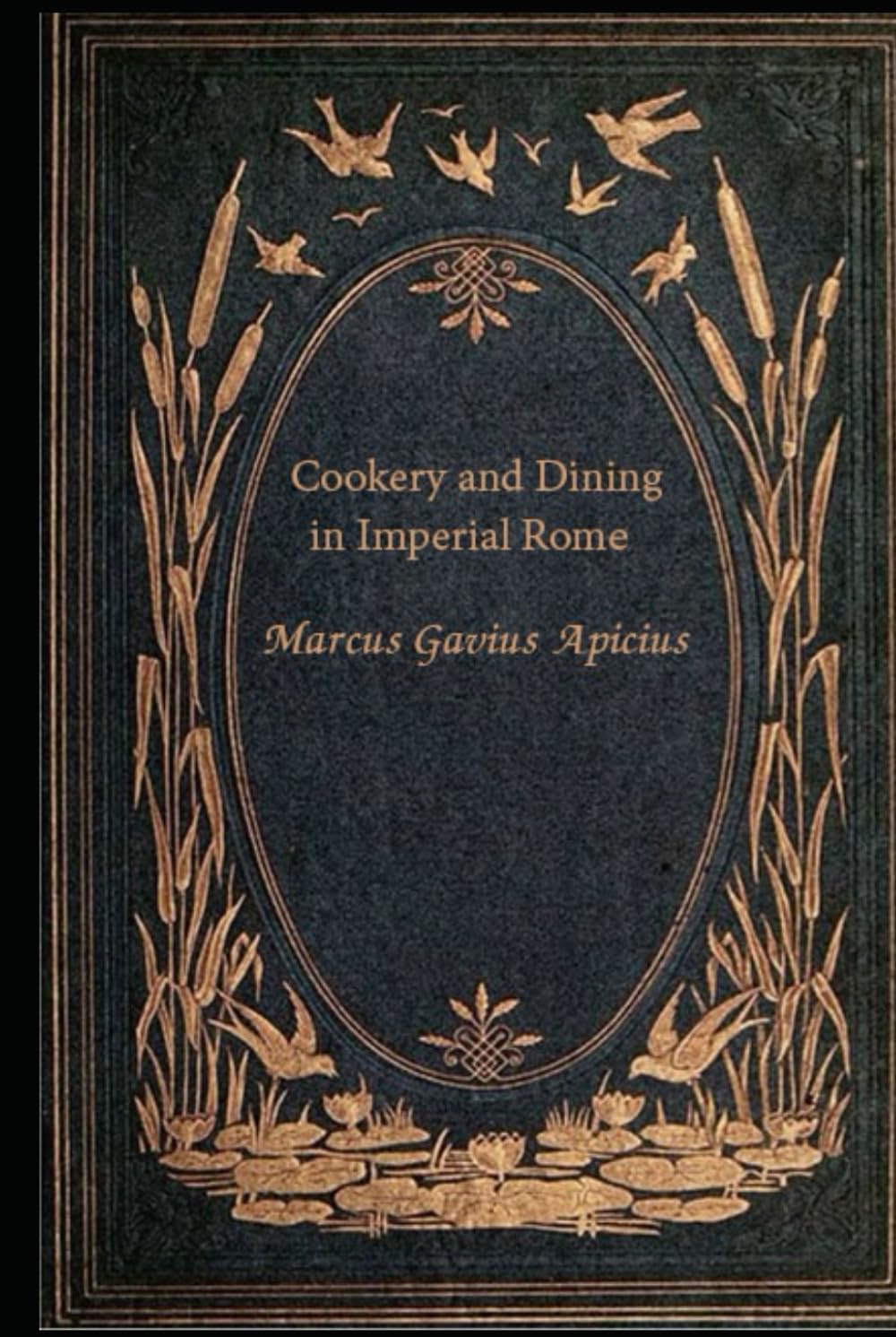 Cookery and Dining in Imperial Rome: With original illustrations - annotated