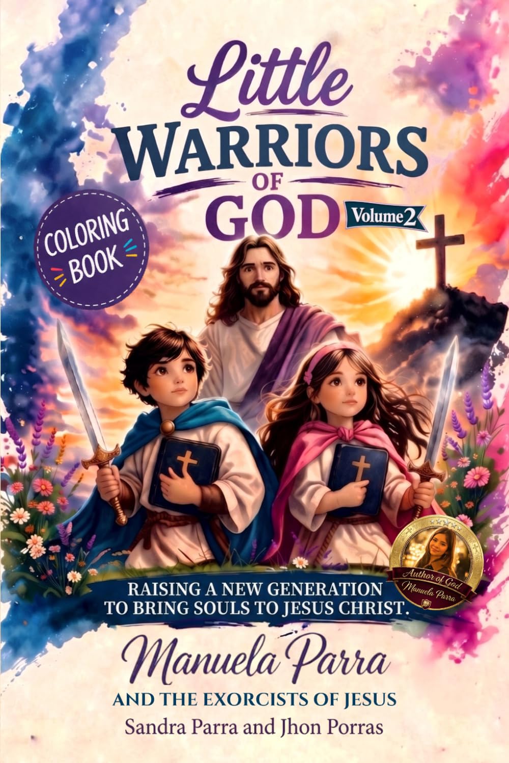 Little Warriors of God: Raising a New Generation to Bring souls to Jesus Christ