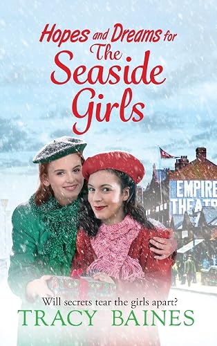 Hopes and Dreams for The Seaside Girls: A gripping, heartwarming historical saga from Tracy Baines
