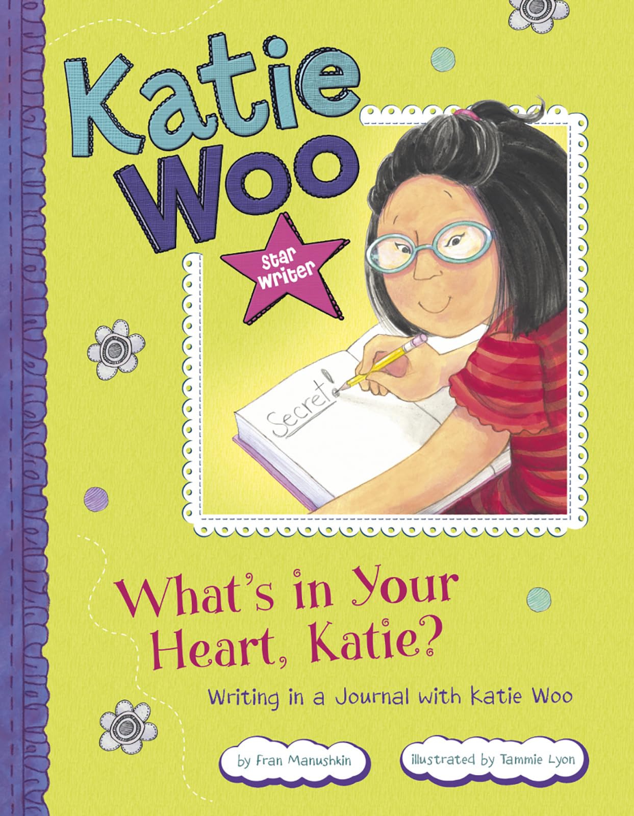 What's in Your Heart, Katie?: Writing in a Journal with Katie Woo (Katie Woo: Star Writer)